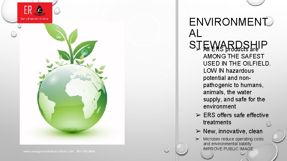 ENVIRONMENT AL STEWARDSHIP ➢ All ERS products are AMONG THE SAFEST USED IN THE