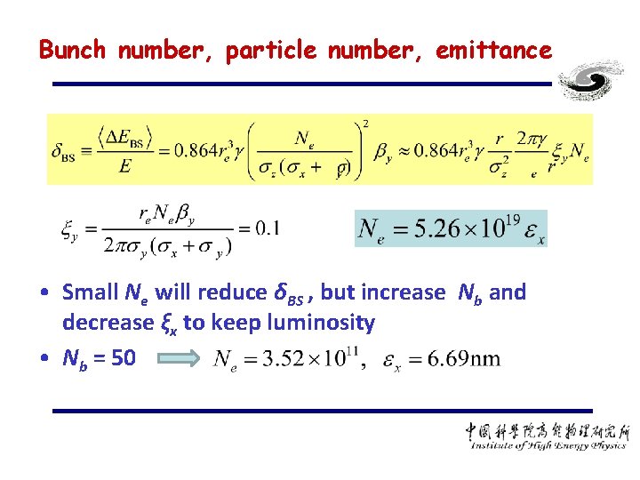 Bunch number, particle number, emittance • Small Ne will reduce δBS , but increase