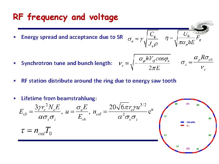 RF frequency and voltage • Energy spread and acceptance due to SR • Synchrotron