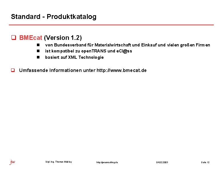 Standard - Produktkatalog q BMEcat (Version 1. 2) n n n von Bundesverband für Standard - Produktkatalog q BMEcat (Version 1. 2) n n n von Bundesverband für