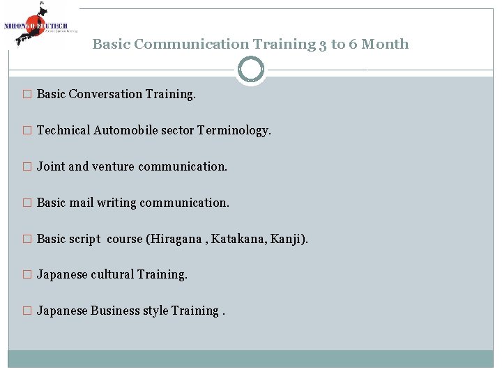 Basic Communication Training 3 to 6 Month � Basic Conversation Training. � Technical Automobile