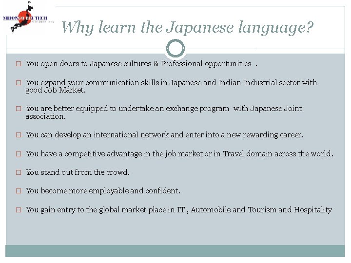 Why learn the Japanese language? � You open doors to Japanese cultures & Professional