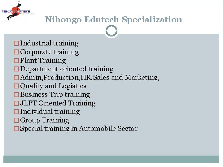 Nihongo Edutech Specialization � Industrial training � Corporate training � Plant Training � Department