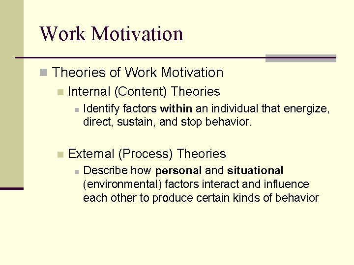 Work Motivation n Theories of Work Motivation n Internal (Content) Theories n n Identify