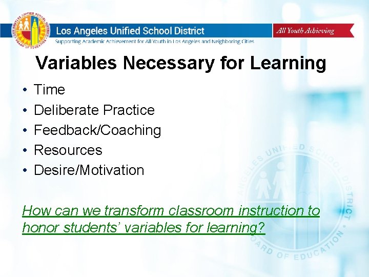 Variables Necessary for Learning • • • Time Deliberate Practice Feedback/Coaching Resources Desire/Motivation How