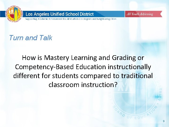 Turn and Talk How is Mastery Learning and Grading or Competency-Based Education instructionally different