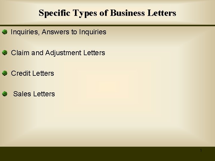 Specific Types of Business Letters Inquiries, Answers to Inquiries Claim and Adjustment Letters Credit