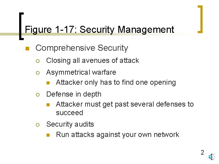 Figure 1 -17: Security Management n Comprehensive Security ¡ Closing all avenues of attack