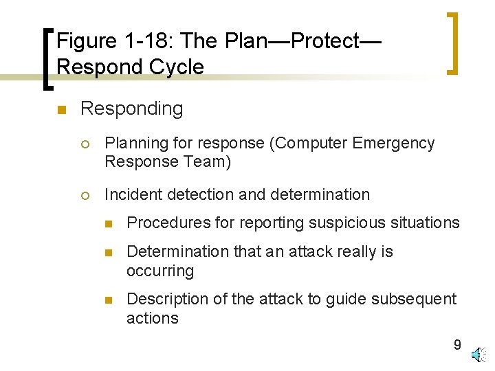 Figure 1 -18: The Plan—Protect— Respond Cycle n Responding ¡ Planning for response (Computer