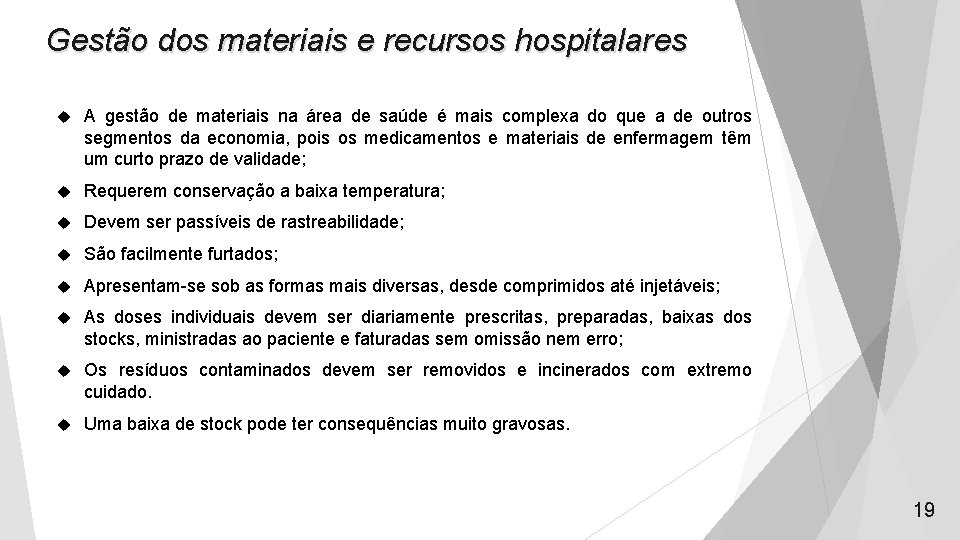 Gestão dos materiais e recursos hospitalares A gestão de materiais na área de saúde