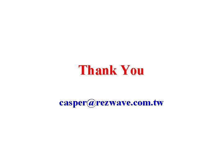 Thank You casper@rezwave. com. tw 
