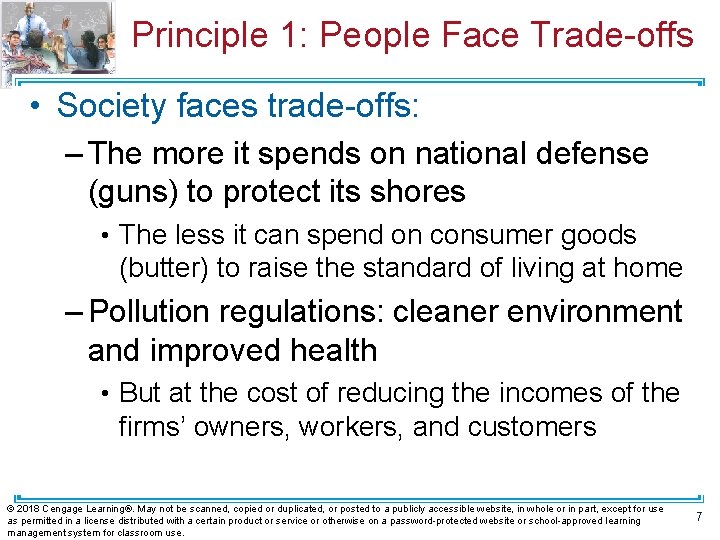 Principle 1: People Face Trade-offs • Society faces trade-offs: – The more it spends