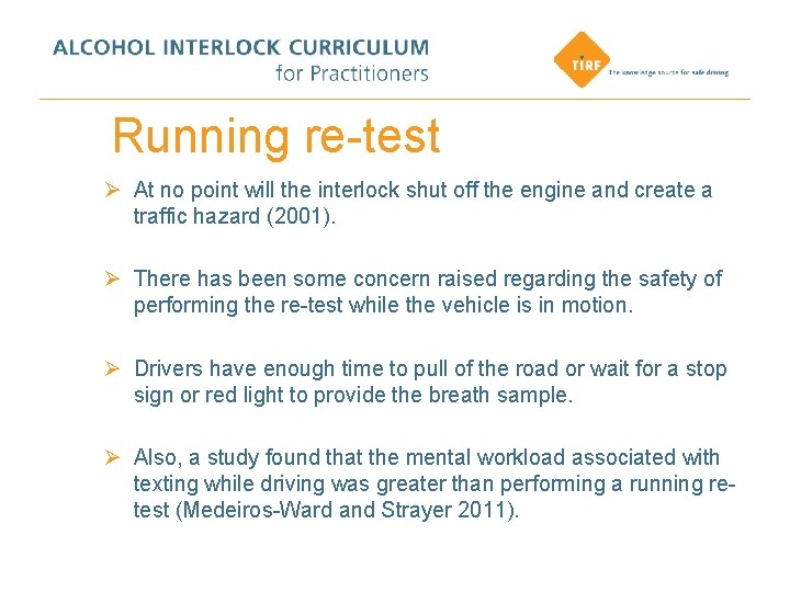 Running re-test Ø At no point will the interlock shut off the engine and