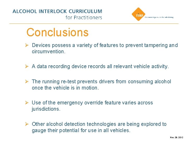 Conclusions Ø Devices possess a variety of features to prevent tampering and circumvention. Ø