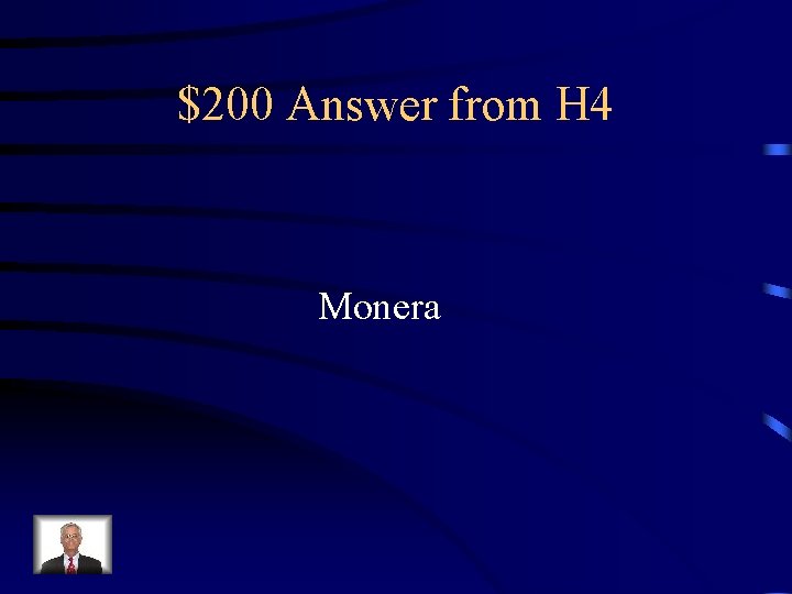 $200 Answer from H 4 Monera 