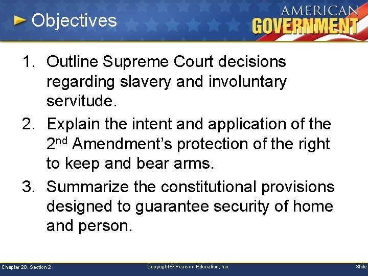Objectives 1. Outline Supreme Court decisions regarding slavery and involuntary servitude. 2. Explain the