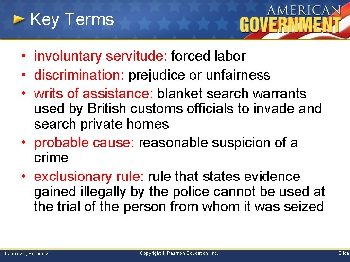 Key Terms • involuntary servitude: forced labor • discrimination: prejudice or unfairness • writs