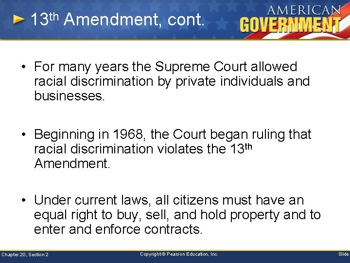 13 th Amendment, cont. • For many years the Supreme Court allowed racial discrimination