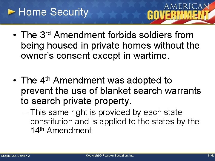 Home Security • The 3 rd Amendment forbids soldiers from being housed in private