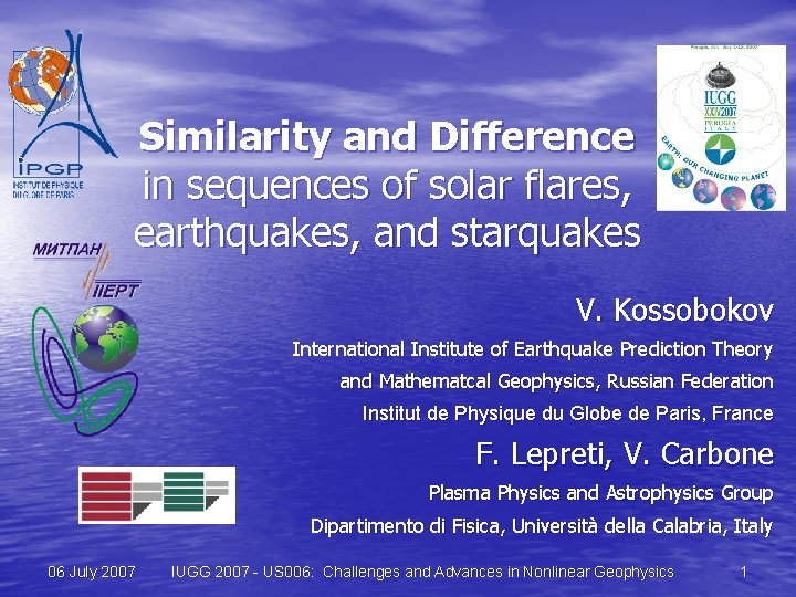 Similarity and Difference in sequences of solar flares, earthquakes, and starquakes V. Kossobokov International