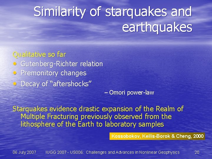 Similarity of starquakes and earthquakes Qualitative so far • Gutenberg-Richter relation • Premonitory changes