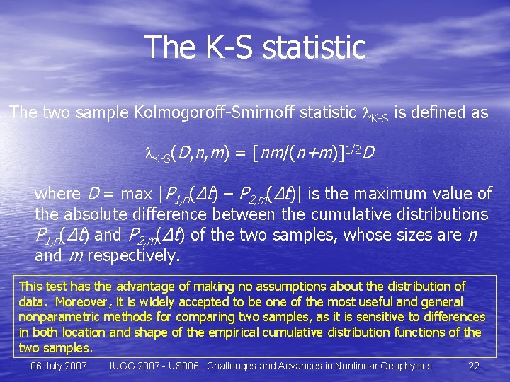 The K-S statistic The two sample Kolmogoroff-Smirnoff statistic l. K-S is defined as l.