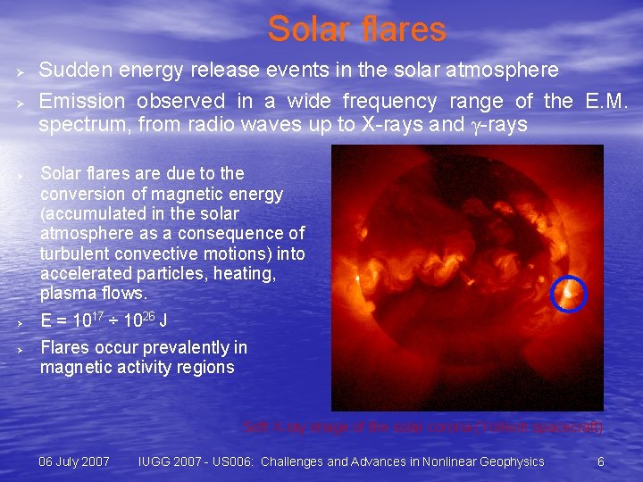 Solar flares Ø Ø Ø Sudden energy release events in the solar atmosphere Emission