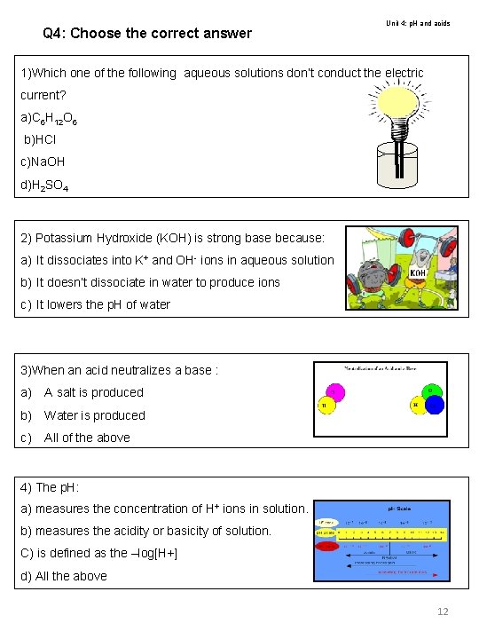 Q 4: Choose the correct answer Unit 4: p. H and acids 1)Which one