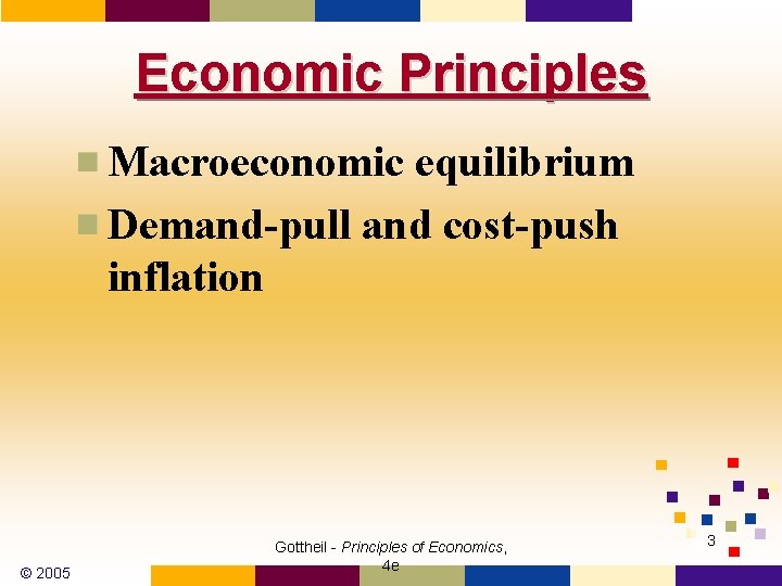 Economic Principles Macroeconomic equilibrium Demand-pull and cost-push inflation © 2005 Gottheil - Principles of