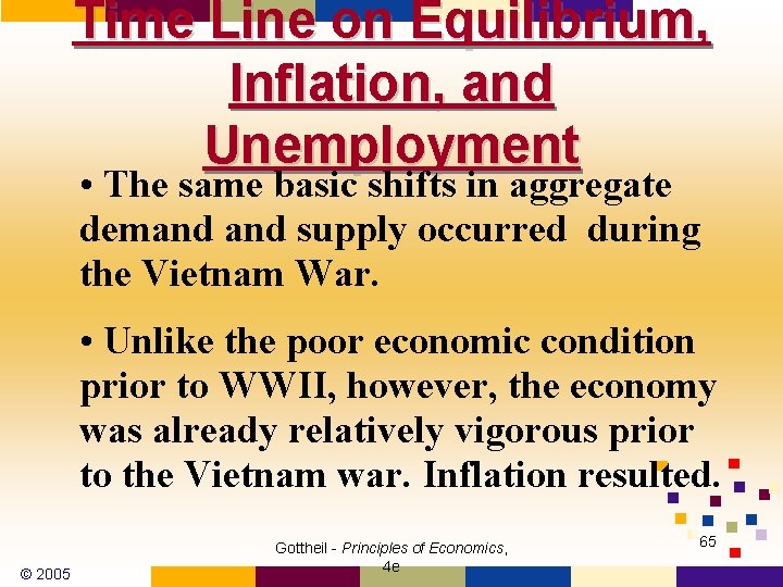 Time Line on Equilibrium, Inflation, and Unemployment • The same basic shifts in aggregate