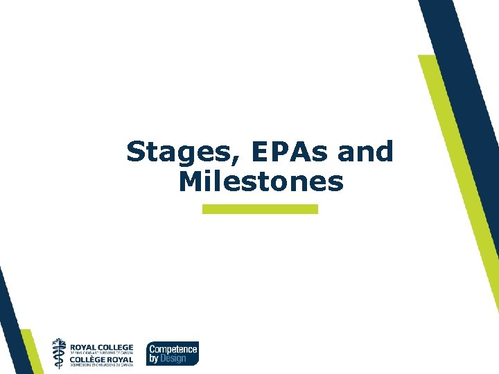 Stages, EPAs and Milestones 