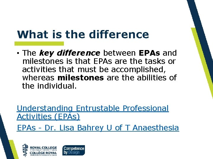What is the difference • The key difference between EPAs and milestones is that