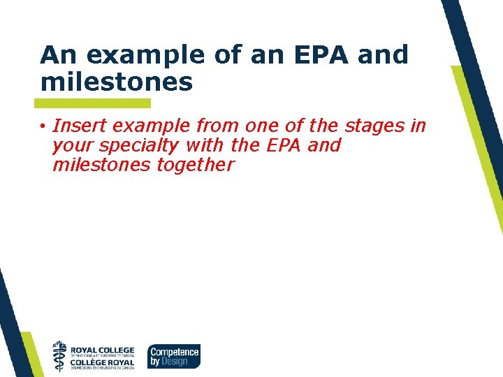 An example of an EPA and milestones • Insert example from one of the