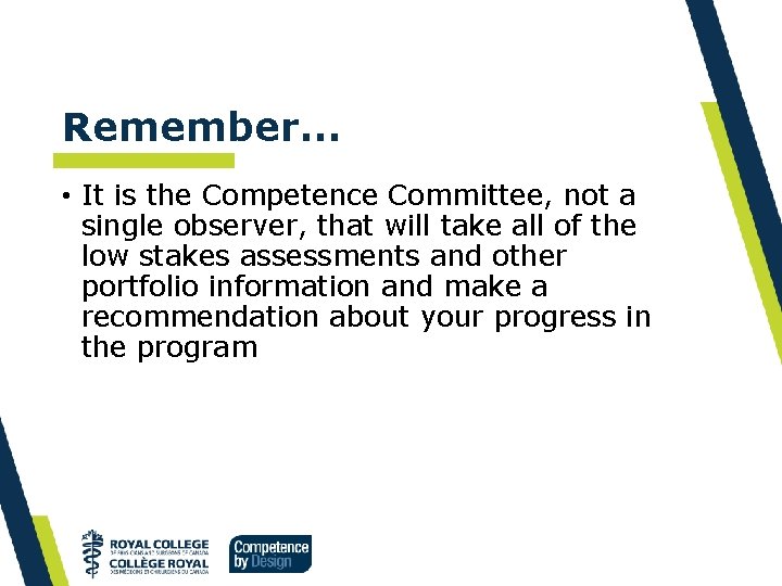 Remember… • It is the Competence Committee, not a single observer, that will take