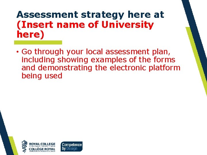 Assessment strategy here at (Insert name of University here) • Go through your local