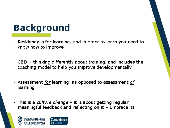 Background • Residency is for learning, and in order to learn you need to