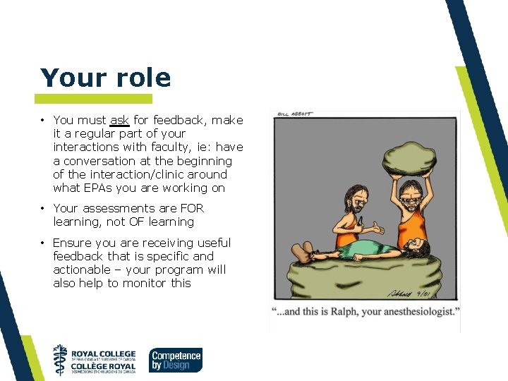 Your role • You must ask for feedback, make it a regular part of