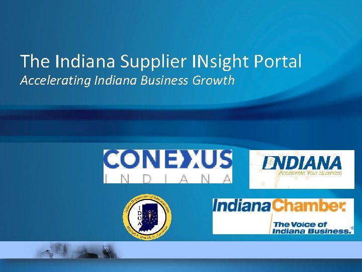 The Indiana Supplier INsight Portal Accelerating Indiana Business Growth 