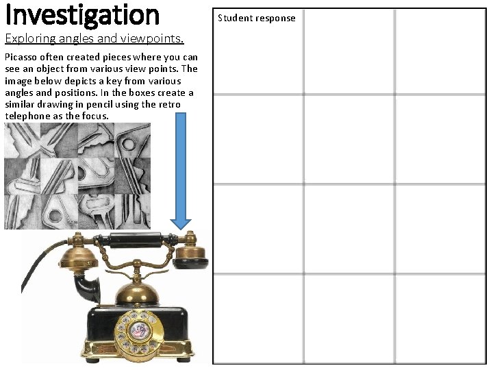 Investigation Exploring angles and viewpoints. Picasso often created pieces where you can see an