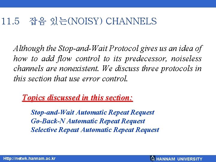 11. 5 잡음 있는(NOISY) CHANNELS Although the Stop-and-Wait Protocol gives us an idea of