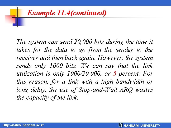 Example 11. 4(continued) The system can send 20, 000 bits during the time it