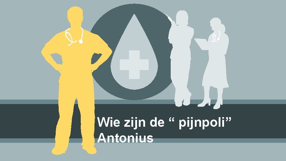 Wie zijn de “ pijnpoli” Antonius 