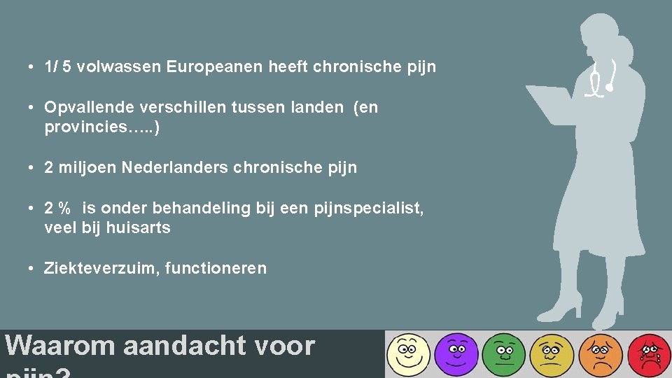  • 1/ 5 volwassen Europeanen heeft chronische pijn • Opvallende verschillen tussen landen