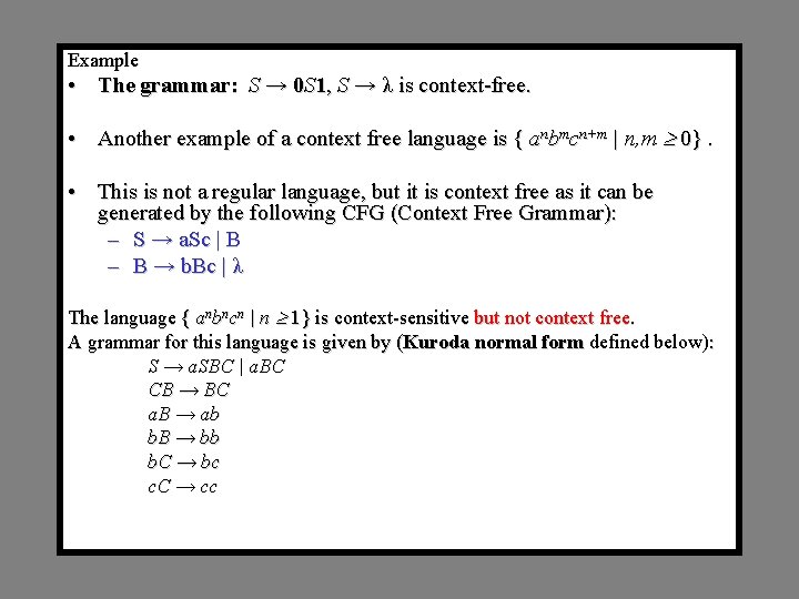 Example • The grammar: S → 0 S 1, S → λ is context-free.
