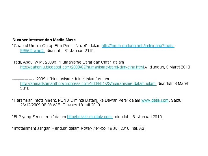 Sumber Internet dan Media Masa “Chaerul Umam Garap Film Persis Novel” dalam http//forum. dudung.