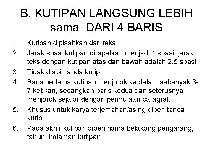 B. KUTIPAN LANGSUNG LEBIH sama DARI 4 BARIS 1. 2. 3. 4. 5. 6.