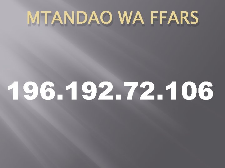 MTANDAO WA FFARS 196. 192. 72. 106 