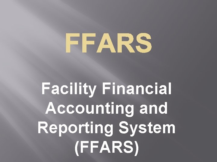Facility Financial Accounting and Reporting System (FFARS) 
