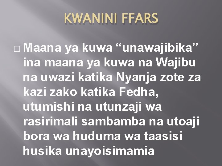 KWANINI FFARS � Maana ya kuwa “unawajibika” ina maana ya kuwa na Wajibu na