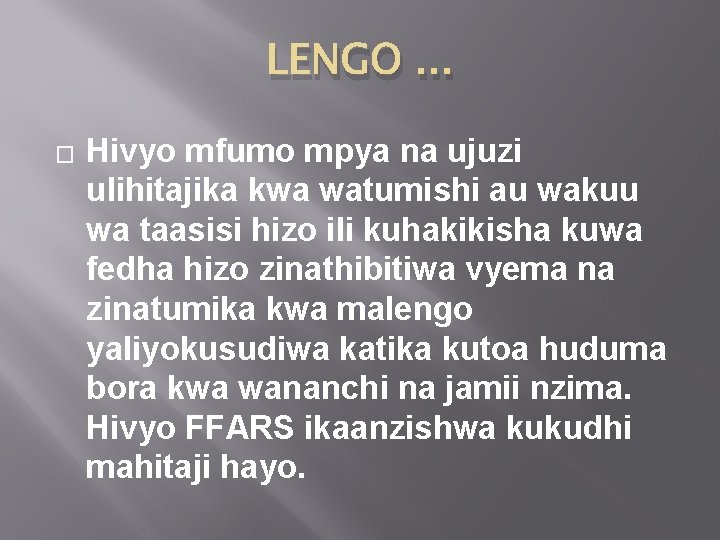 LENGO. . . � Hivyo mfumo mpya na ujuzi ulihitajika kwa watumishi au wakuu